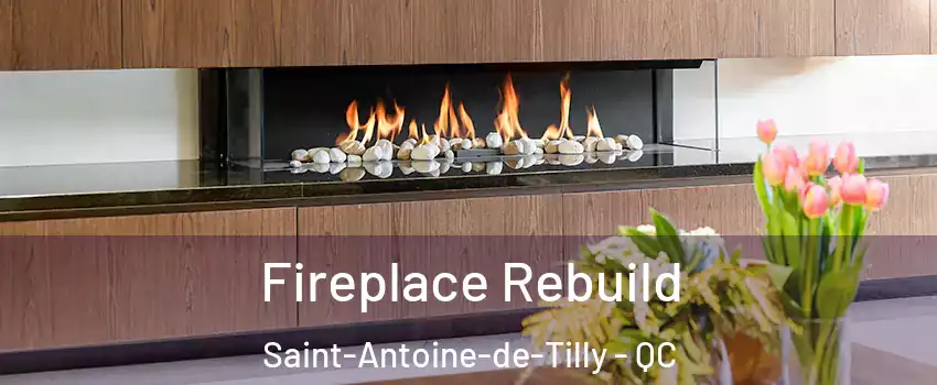  Fireplace Rebuild Saint-Antoine-de-Tilly - QC
