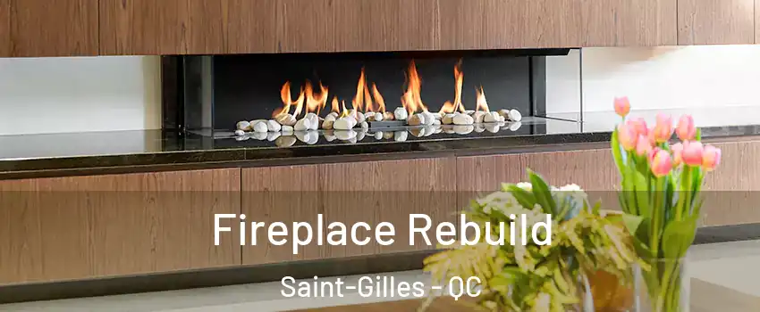  Fireplace Rebuild Saint-Gilles - QC