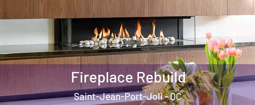  Fireplace Rebuild Saint-Jean-Port-Joli - QC