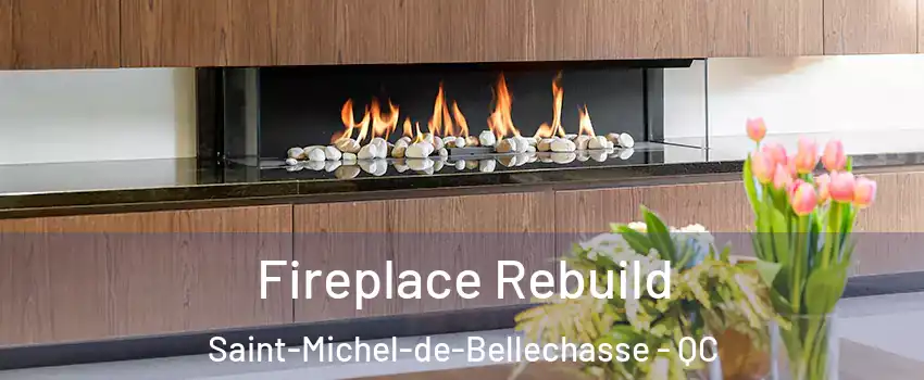 Fireplace Rebuild Saint-Michel-de-Bellechasse - QC