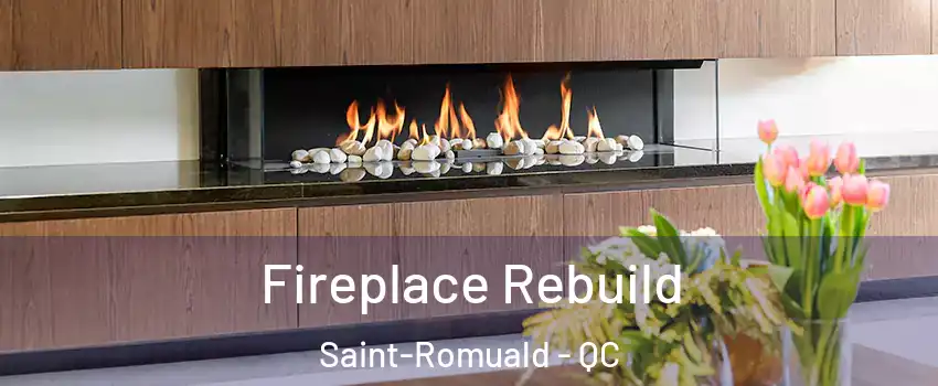  Fireplace Rebuild Saint-Romuald - QC
