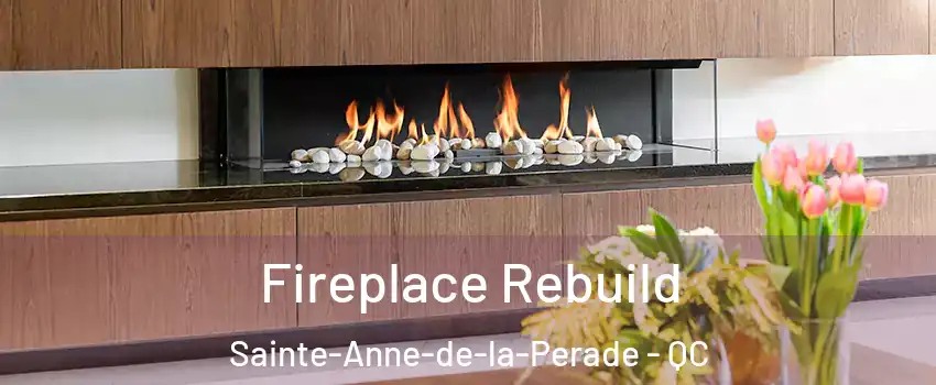 Fireplace Rebuild Sainte-Anne-de-la-Perade - QC