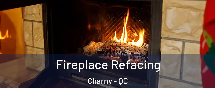 Fireplace Refacing Charny - QC