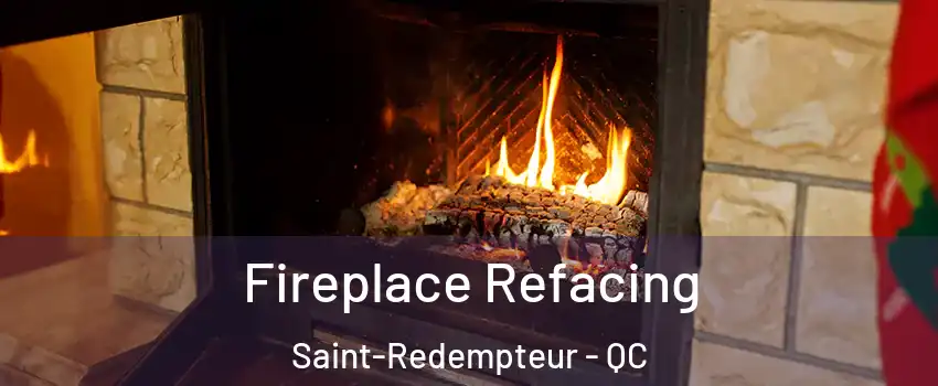  Fireplace Refacing Saint-Redempteur - QC