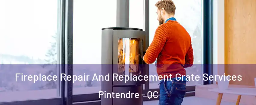 Fireplace Repair And Replacement Grate Services Pintendre - QC