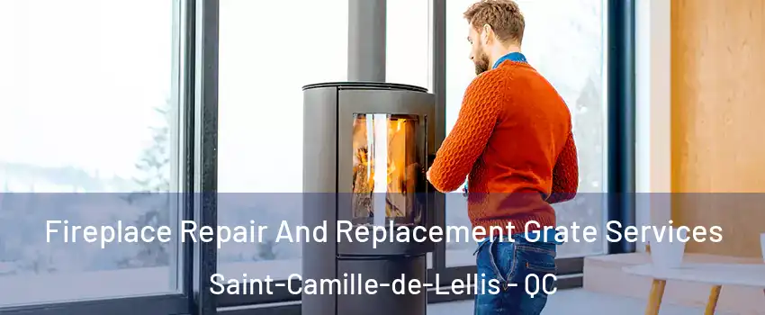 Fireplace Repair And Replacement Grate Services Saint-Camille-de-Lellis - QC