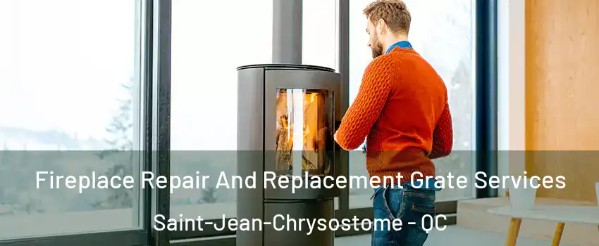 Fireplace Repair And Replacement Grate Services Saint-Jean-Chrysostome - QC