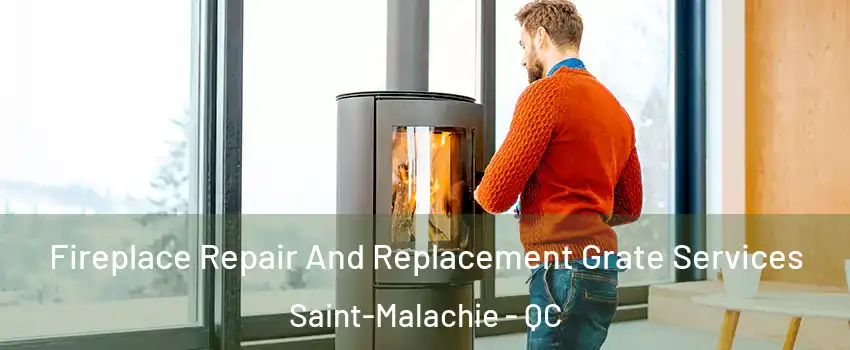 Fireplace Repair And Replacement Grate Services Saint-Malachie - QC