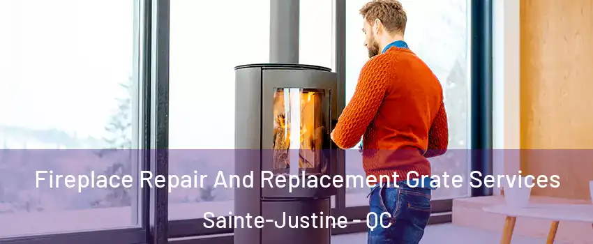 Fireplace Repair And Replacement Grate Services Sainte-Justine - QC