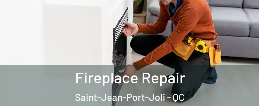 Fireplace Repair Saint-Jean-Port-Joli - QC
