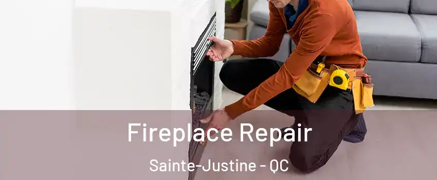 Fireplace Repair Sainte-Justine - QC