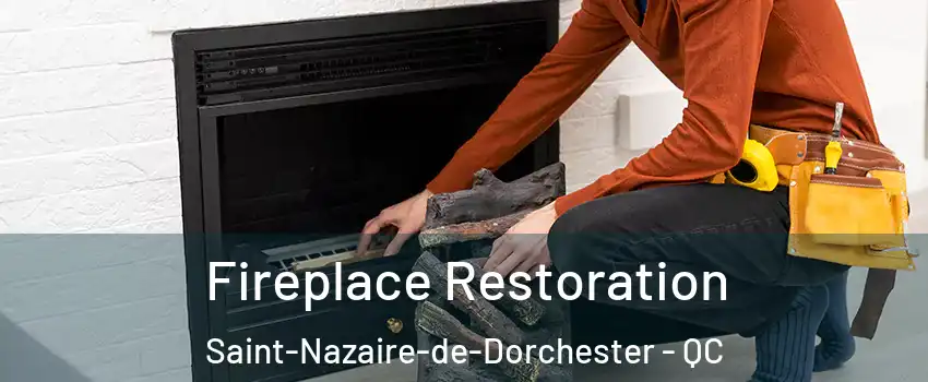  Fireplace Restoration Saint-Nazaire-de-Dorchester - QC