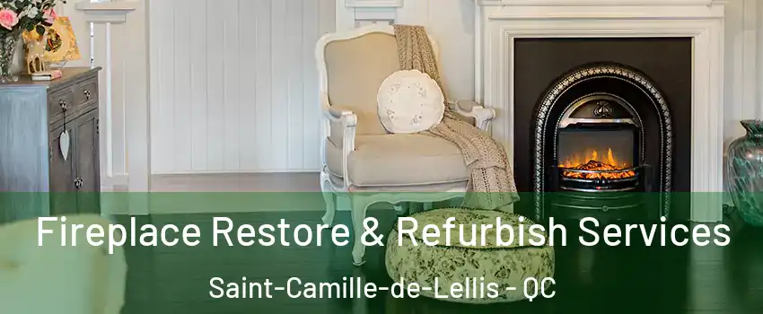  Fireplace Restore & Refurbish Services Saint-Camille-de-Lellis - QC