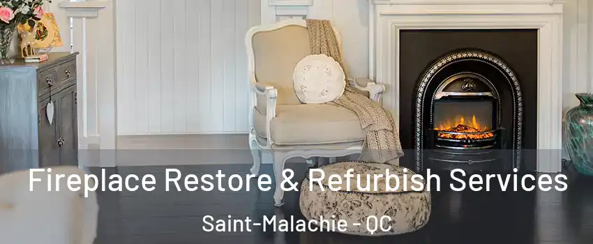  Fireplace Restore & Refurbish Services Saint-Malachie - QC