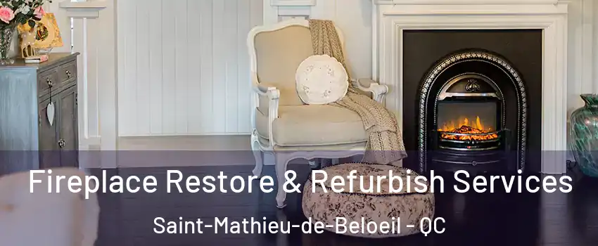  Fireplace Restore & Refurbish Services Saint-Mathieu-de-Beloeil - QC
