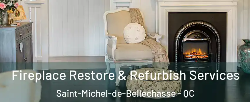 Fireplace Restore & Refurbish Services Saint-Michel-de-Bellechasse - QC