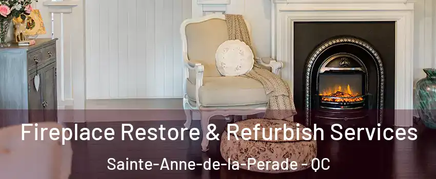 Fireplace Restore & Refurbish Services Sainte-Anne-de-la-Perade - QC