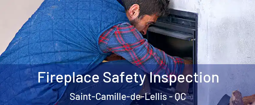 Fireplace Safety Inspection Saint-Camille-de-Lellis - QC