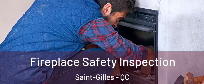  Fireplace Safety Inspection Saint-Gilles - QC