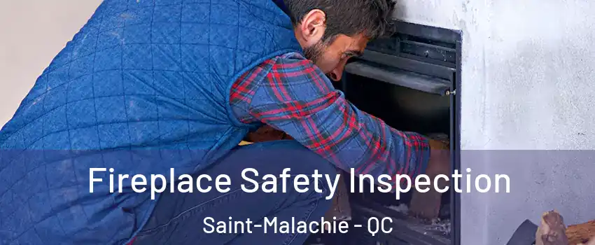  Fireplace Safety Inspection Saint-Malachie - QC