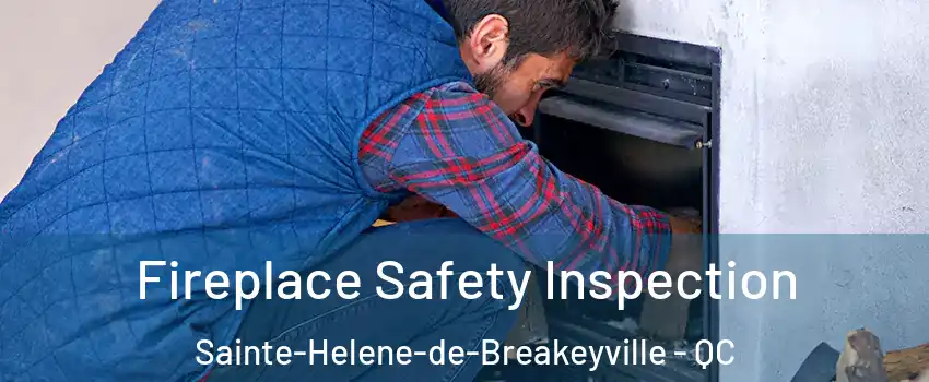  Fireplace Safety Inspection Sainte-Helene-de-Breakeyville - QC