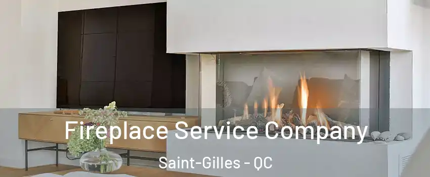 Fireplace Service Company Saint-Gilles - QC