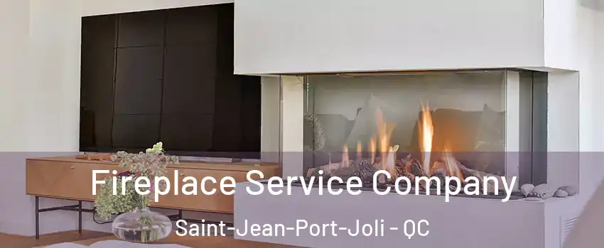 Fireplace Service Company Saint-Jean-Port-Joli - QC