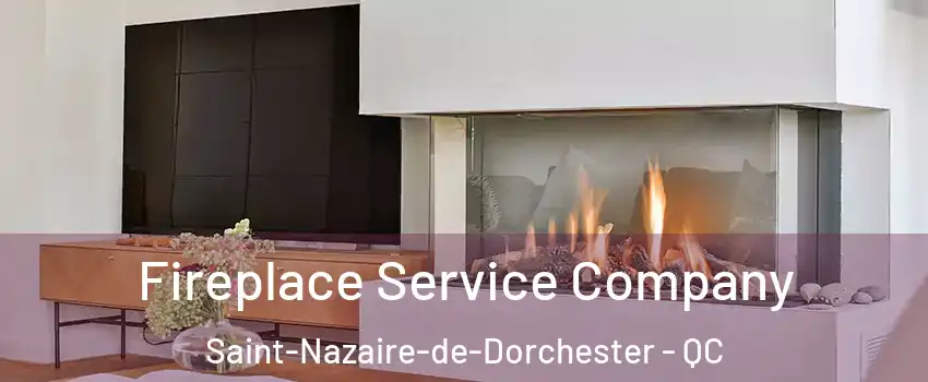  Fireplace Service Company Saint-Nazaire-de-Dorchester - QC