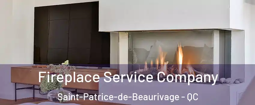 Fireplace Service Company Saint-Patrice-de-Beaurivage - QC