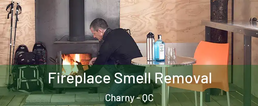 Fireplace Smell Removal Charny - QC
