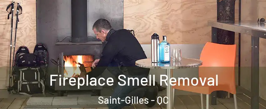 Fireplace Smell Removal Saint-Gilles - QC