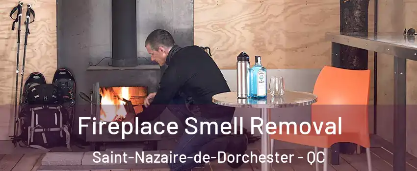 Fireplace Smell Removal Saint-Nazaire-de-Dorchester - QC