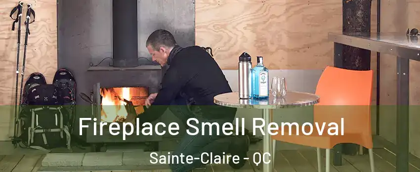 Fireplace Smell Removal Sainte-Claire - QC
