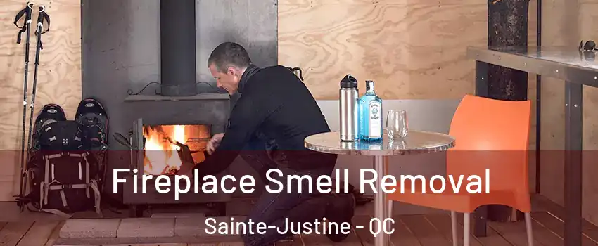 Fireplace Smell Removal Sainte-Justine - QC