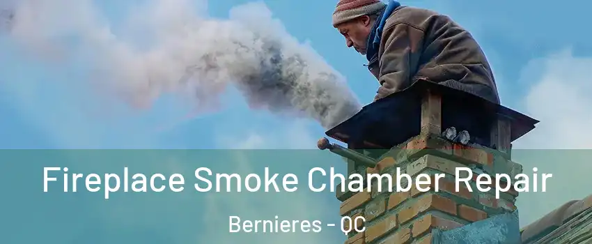 Fireplace Smoke Chamber Repair Bernieres - QC
