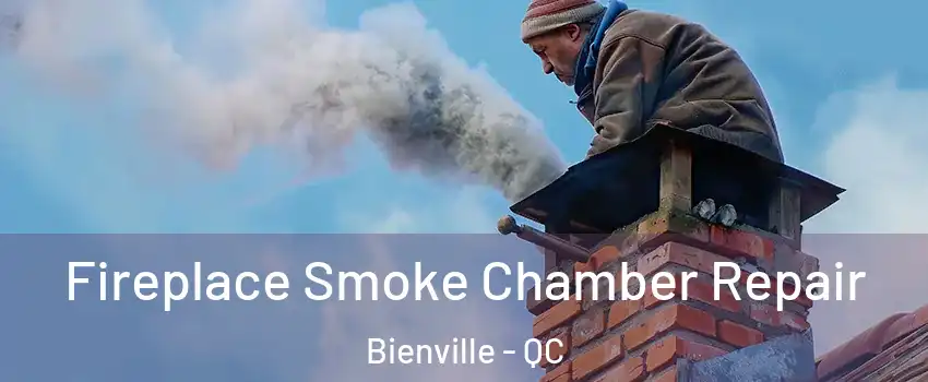 Fireplace Smoke Chamber Repair Bienville - QC
