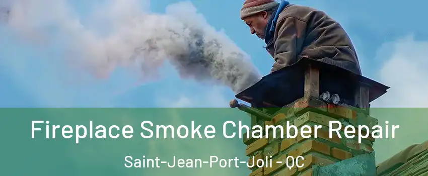 Fireplace Smoke Chamber Repair Saint-Jean-Port-Joli - QC