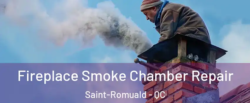 Fireplace Smoke Chamber Repair Saint-Romuald - QC