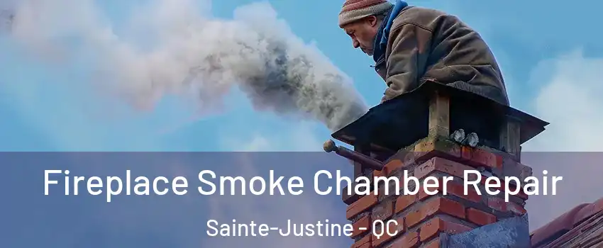 Fireplace Smoke Chamber Repair Sainte-Justine - QC