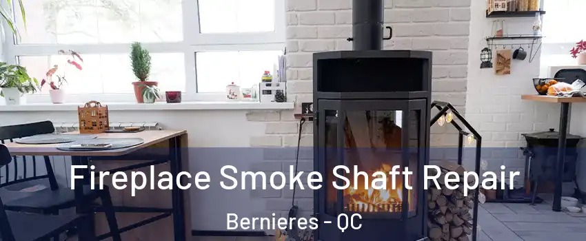 Fireplace Smoke Shaft Repair Bernieres - QC