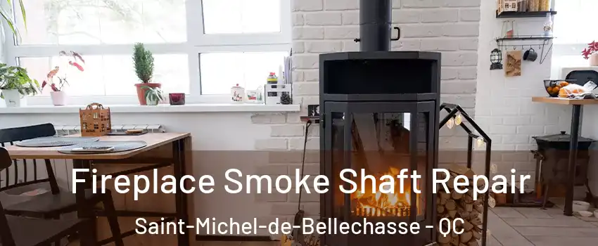 Fireplace Smoke Shaft Repair Saint-Michel-de-Bellechasse - QC