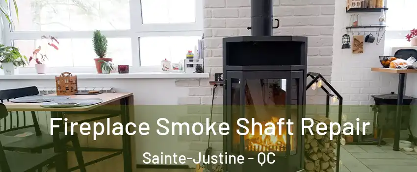  Fireplace Smoke Shaft Repair Sainte-Justine - QC