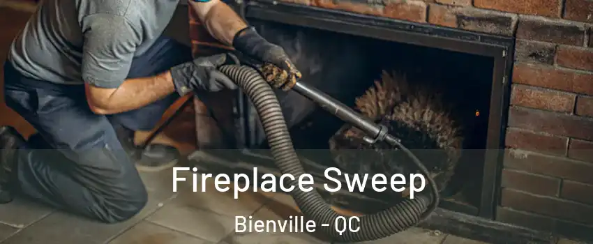 Fireplace Sweep Bienville - QC