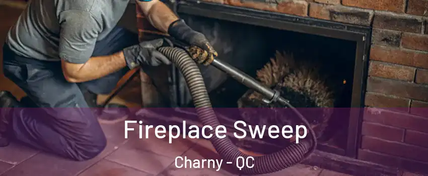  Fireplace Sweep Charny - QC