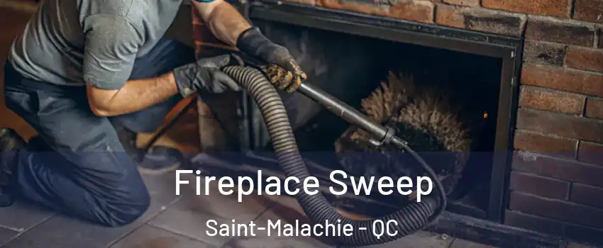 Fireplace Sweep Saint-Malachie - QC