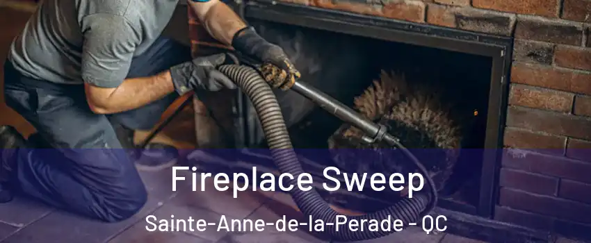 Fireplace Sweep Sainte-Anne-de-la-Perade - QC