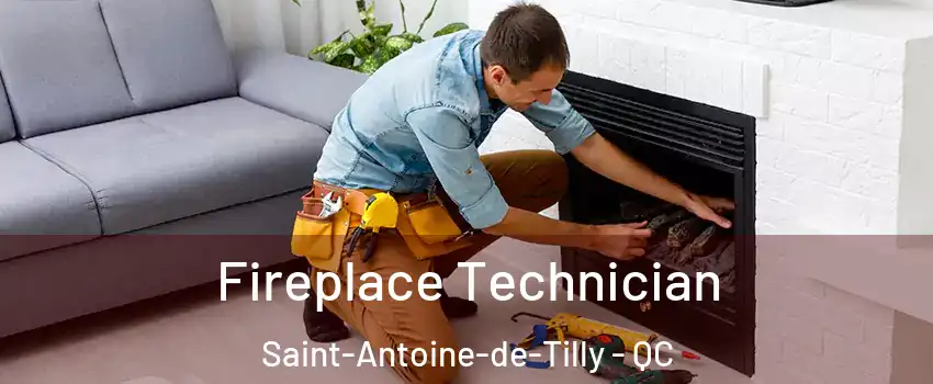 Fireplace Technician Saint-Antoine-de-Tilly - QC