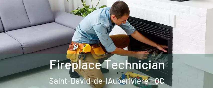 Fireplace Technician Saint-David-de-lAuberiviere - QC