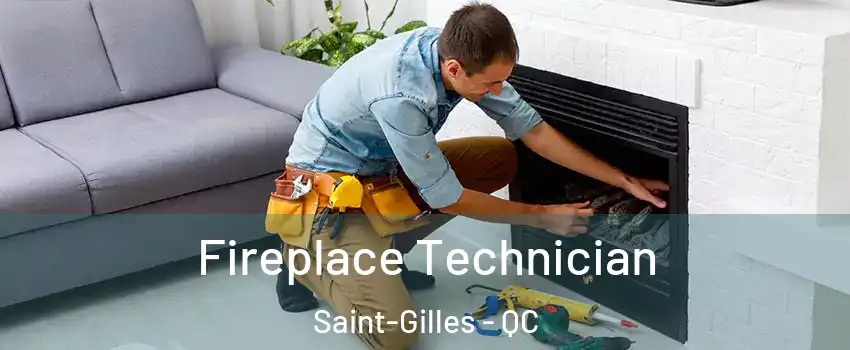 Fireplace Technician Saint-Gilles - QC