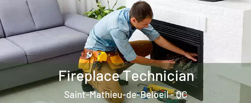 Fireplace Technician Saint-Mathieu-de-Beloeil - QC